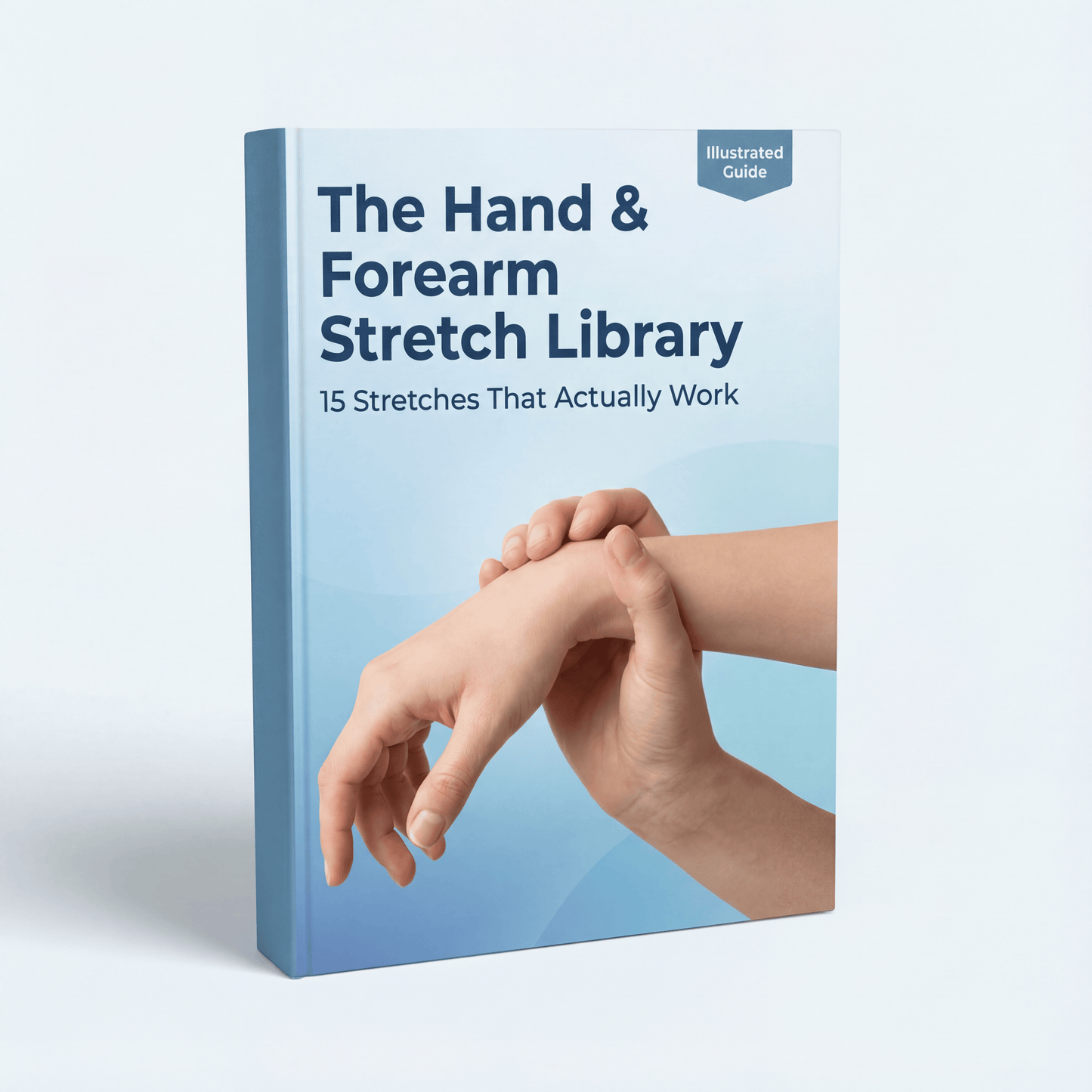 Hand & Forearm Daily Stretch Routine eGuide
